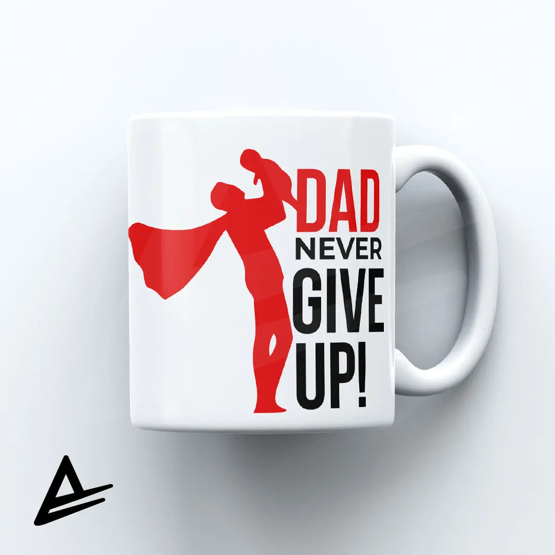 Dad Never Give Up!